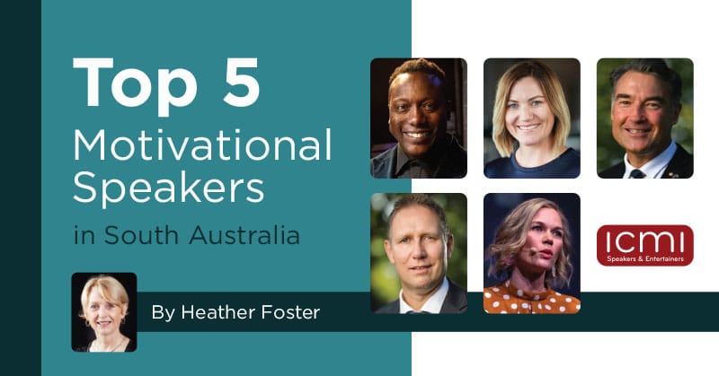 A graphic with text 'top 5 motivational speakers in South Australia' with pictures of 5 speakers