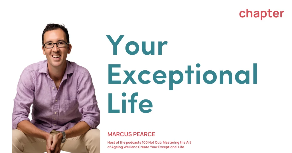 Chapter: Your Exceptional Life by Marcus Pearce Chapter: Your Exceptional Life by Marcus Pearce