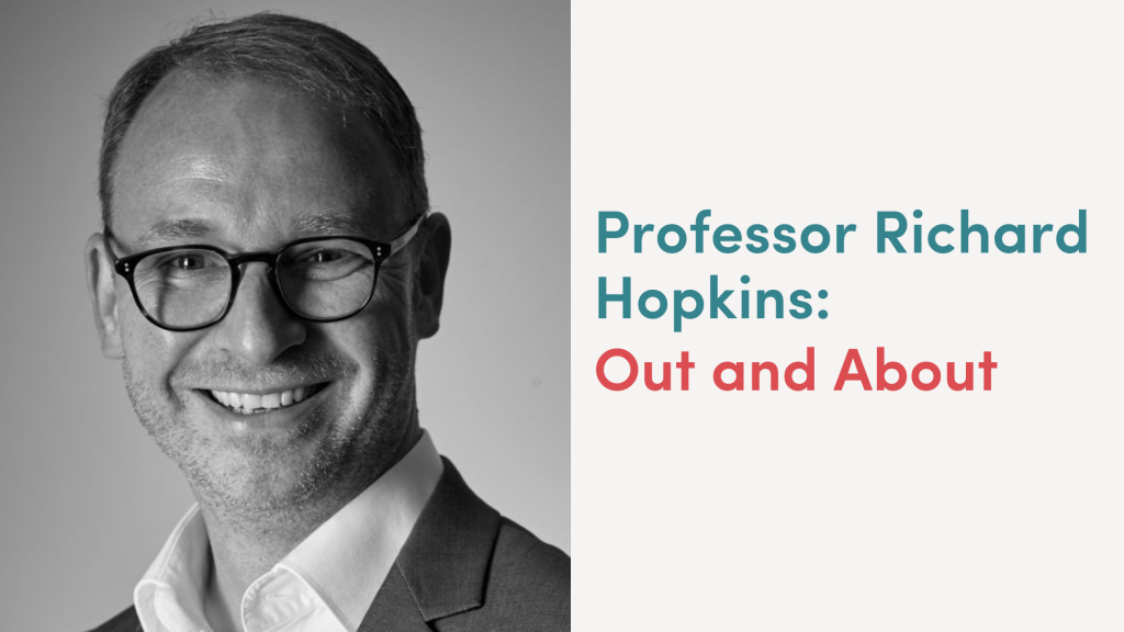 Professor Richard Hopkins: Out and About