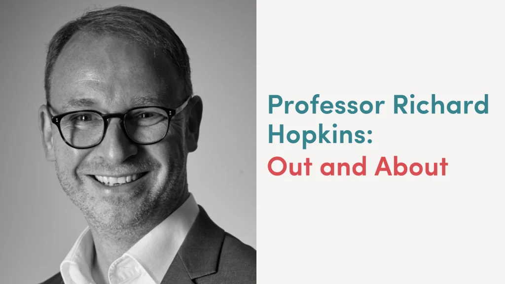 Professor Richard Hopkins: Out and About Professor Richard Hopkins: Out and About